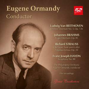 Eugene Ormandy conductor: Beethoven - Leonore Overture No. 3 / Brahms - Tragic Overture, Op. 81 / Strauss - Don Juan: Tone poem after N. Lenau, Op. 20 / Haydn - Symphony No. 88