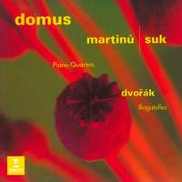 Martinů & Suk: Piano Quartets - Dvořák: Bagatelles, Op. 47