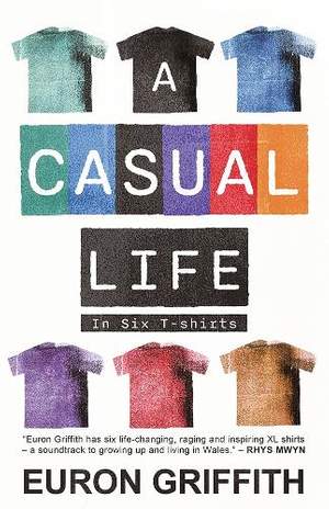 A Casual Life: In Six T-Shirts