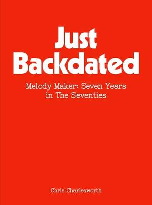 Just Backdated: Melody Maker: Seven Years in the Seventies