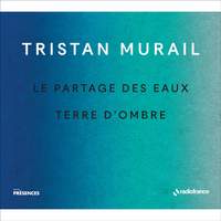 Tristan Murail: Le Partages Des Eaux & Terre d'Ombre (Collection Presences)