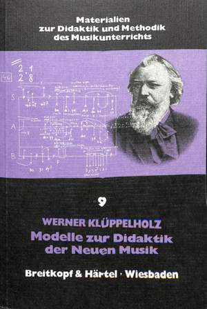 Klueppelholz, W: Modelle zur Didaktik der Neuen Musik Vol. 9