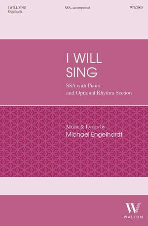 Michael Engelhardt: I Will Sing (SSA)