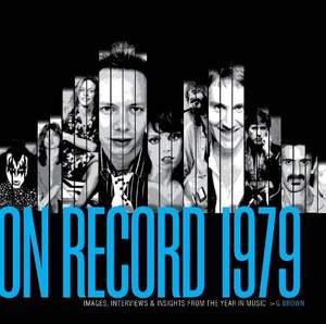 On Record  Vol. 7: 1979: Images, Interviews & Insights From the Year in Music