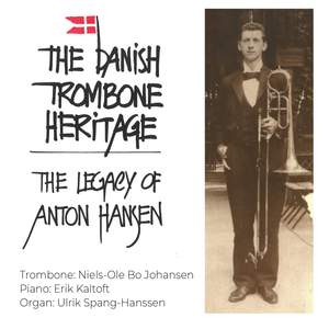The Danish Trombone Heritage - The Legacy of Anton Hansen