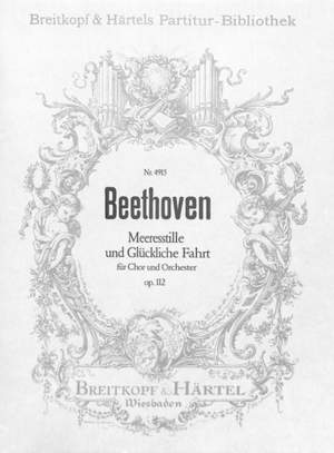 Beethoven, L v: Meeres Stille und glückliche Fahrt op. 112