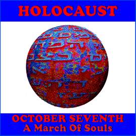 Holocaust - October Seventh, A March Of Souls