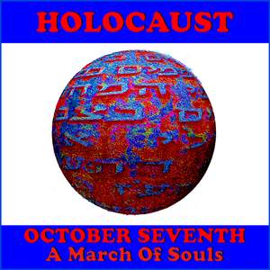 Holocaust - October Seventh, A March Of Souls