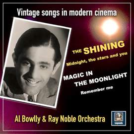 Al Bowlly: Midnight, The Stars And You (from 'The Shining')