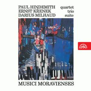 Hindemith: Quartet - Křenek: Trio - Milhaud: Suite
