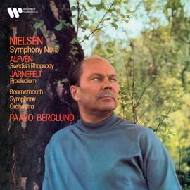 Nielsen: Symphony No. 5 - Alfvén: Swedish Rhapsody - Järnefelt: Praeludium