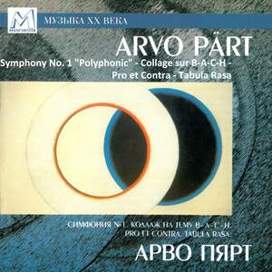 Arvo Pärt: Symphony No. 1 'Polyphonic' - Collage sur B-A-C-H - Pro et Contra - Tabula Rasa