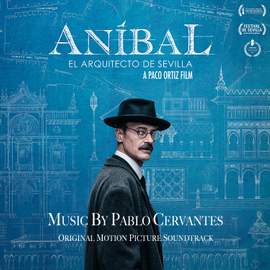 Aníbal, el arquitecto de Sevilla (Original Motion Picture Soundtrack)