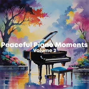 Peaceful Piano Moments, Vol. 2