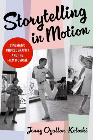 Storytelling in Motion: Cinematic Choreography and the Film Musical