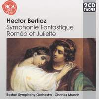 Berlioz: Symphonie Fantastique & Romeo et Juliette