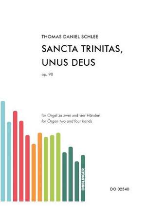 Schlee, T D: Sancta trinitas, unus Deus op. 90