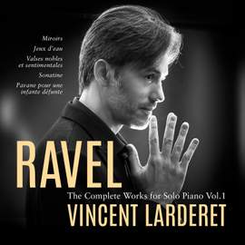 Ravel: Complete Works For Solo Piano Vol. 1