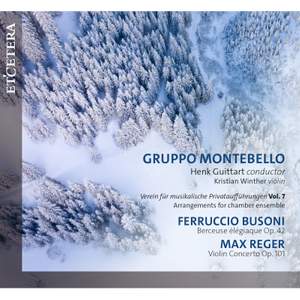 Busoni: Berceuse Elegiaque & Reger: Violin Concerto