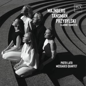 Wajnberg, Tansman, Przybylski: Clarinet Quintets