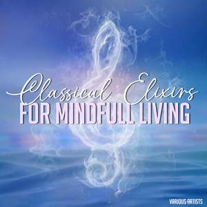 Classical Elixirs for Mindful Living