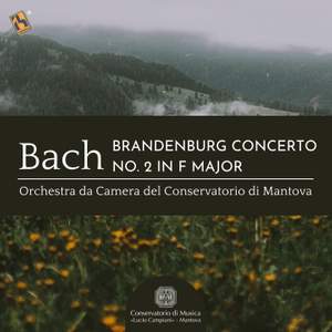 Bach: Brandenburg Concerto No. 2 in F Major