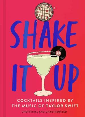 Shake It Up: Delicious cocktails inspired by the music of Taylor Swift