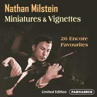 Nathan Milstein: Miniatures, Vignettes & More