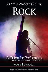 So You Want to Sing Rock: A Guide for Performers