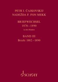 P. I. Tchaikovsky And N. Von Meck / Petr I. Cajkovskij Und Nadezda F. Fon Mekk. Briefwechsel In Drei Bänden