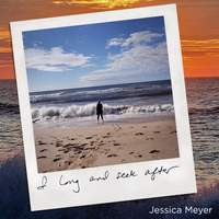 Jessica Meyer: I long and seek after