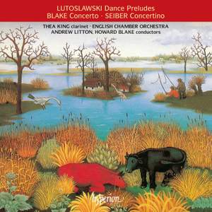 Lutosławski, Blake & Seiber: Clarinet Concertos