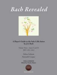 Bach Revealed: A Player’s Guide to the Solo Cello Suites by J.S. Bach (Version for Viola)