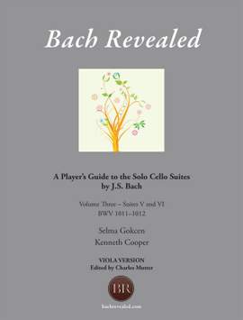 Bach Revealed: A Player’s Guide to the Solo Cello Suites by J.S. Bach (Version for Viola)