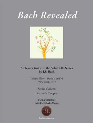 Bach Revealed: A Player’s Guide to the Solo Cello Suites by J.S. Bach (Version for Viola)