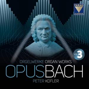 Opus Bach, Vol. 3 - Organ Works - Farao: B108121 - 6 CDs or