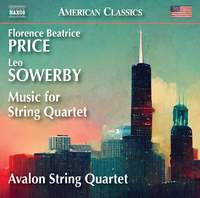 Florence Beatrice Price; Leo Sowerby: Music For String Quartet