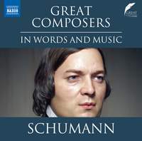 Great Composers in Words and Music: Robert Schumann