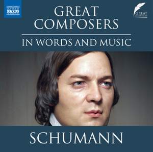 Great Composers in Words and Music: Robert Schumann