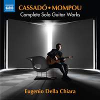 Gaspar Cassadó; Federico Mompou: Complete Solo Guitar Works