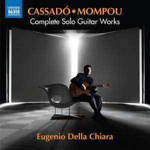 Gaspar Cassadó; Federico Mompou: Complete Solo Guitar Works