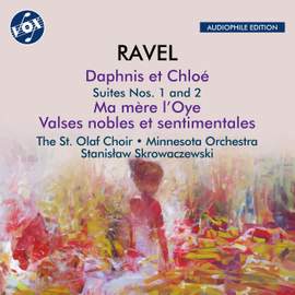 Ravel: Daphnis et Chloé Suites Nos. 1 & 2, Ma Mére l'Oye & Valses Nobles Et Sentimentales