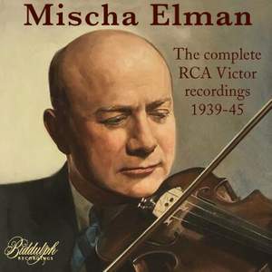 Mischa Elman: The Complete RCA Recordings (1939-1945)