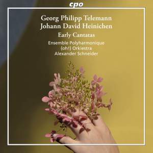 Georg Philipp Telemann; Johann David Heinichen: Early Cantatas