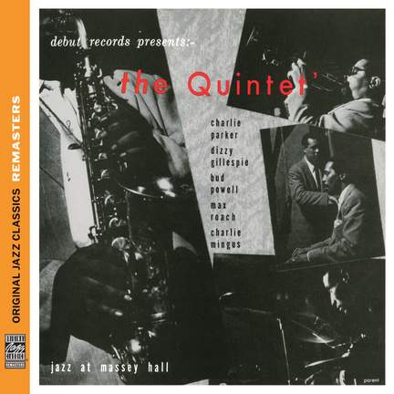 The Quintet: Jazz At Massey Hall [original Jazz Classics Remasters]