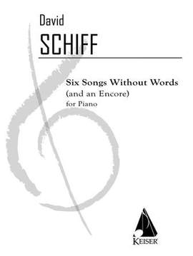 David Schiff: Six Songs Without Words and an Encore