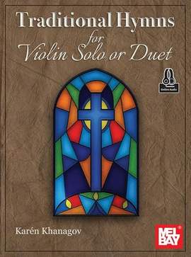 Karen Khanagov: Traditional Hymns for Violin Solo or Duet