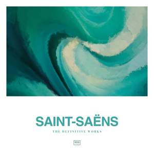 Saint-Saëns: The Definitive Works