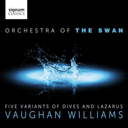 Vaughan Williams: Five Variants of Dives and Lazarus - Signum: SIGCD840c - download | Presto Music