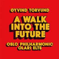 Øyvind Torvund: A Walk into the Future